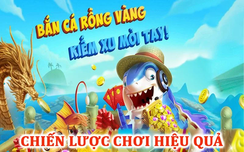 Chiến lược chơi bắn ca rồng vàng Helo88 